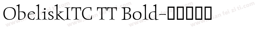 ObeliskITC TT Bold字体转换